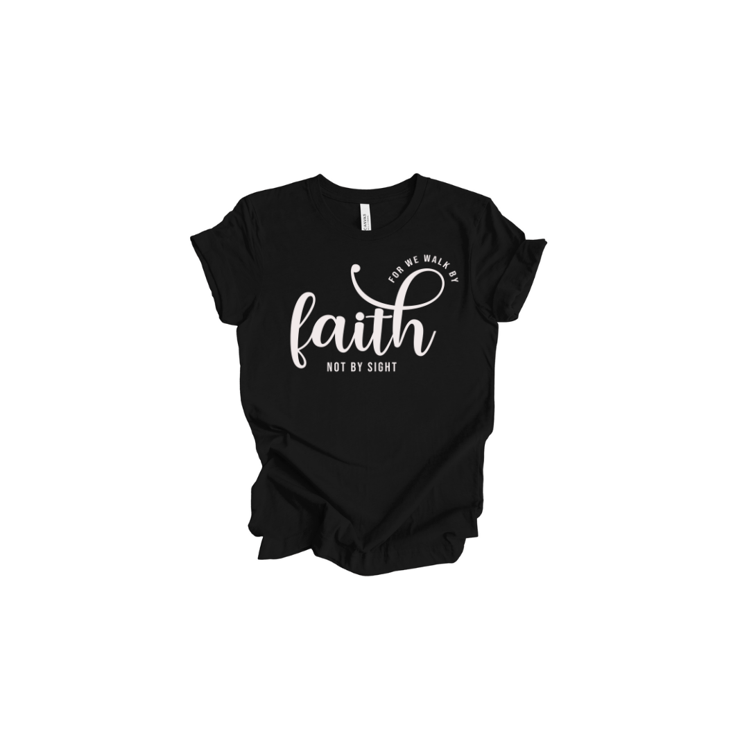 For We Walk by Faith T-Shirt-White Letters