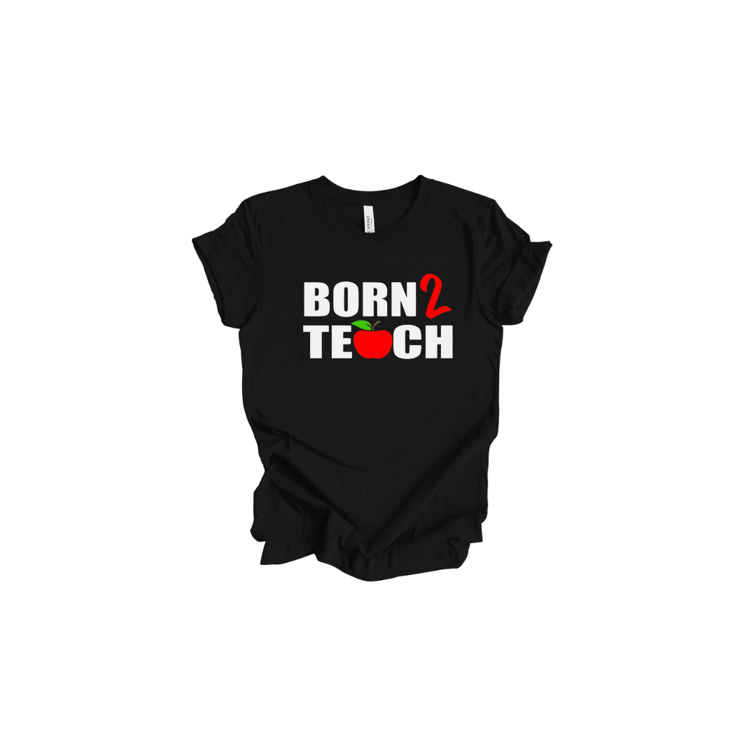 Born 2 Teach T-Shirt