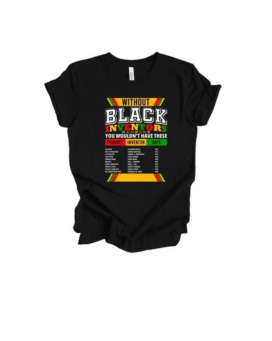 Without Black Inventors Tee